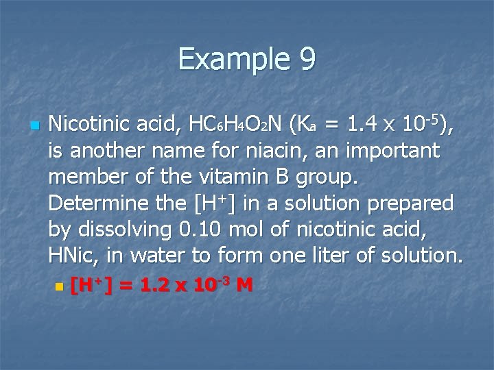 Example 9 n Nicotinic acid, HC 6 H 4 O 2 N (Ka =