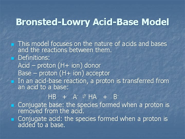 Bronsted-Lowry Acid-Base Model n n n This model focuses on the nature of acids