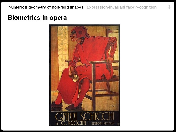 Numerical geometry of non-rigid shapes Expression-invariant face recognition Biometrics in opera 4 Numerical geometry of non-rigid shapes Expression-invariant face recognition Biometrics in opera 4