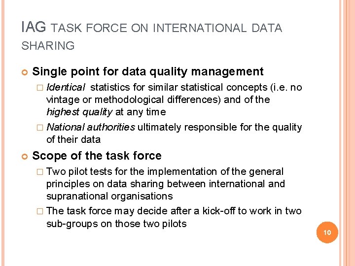 IAG TASK FORCE ON INTERNATIONAL DATA SHARING Single point for data quality management �