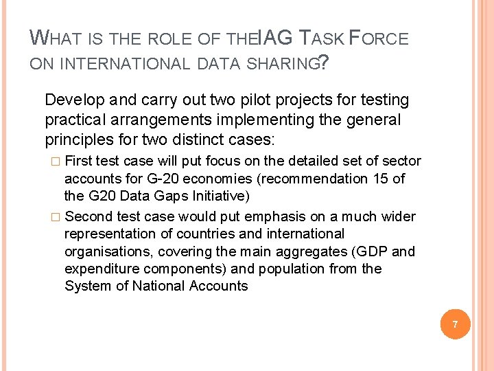 WHAT IS THE ROLE OF THEIAG TASK FORCE ON INTERNATIONAL DATA SHARING? Develop and