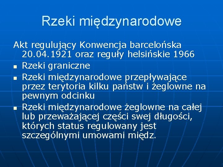 Rzeki międzynarodowe Akt regulujący Konwencja barcelońska 20. 04. 1921 oraz reguły helsińskie 1966 n