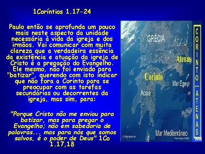 1 Coríntios 1. 17 -24 Paulo então se aprofunda um pouco mais neste aspecto