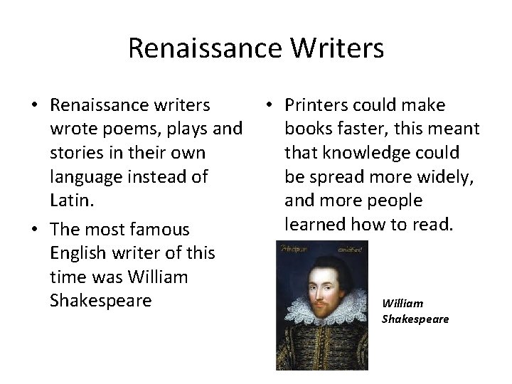 Renaissance Writers • Renaissance writers wrote poems, plays and stories in their own language