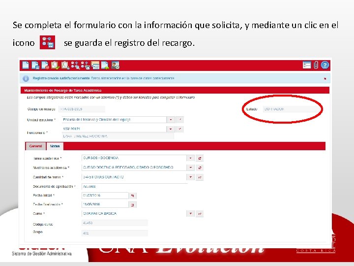 Se completa el formulario con la información que solicita, y mediante un clic en