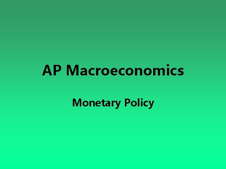 AP Macroeconomics Monetary Policy 