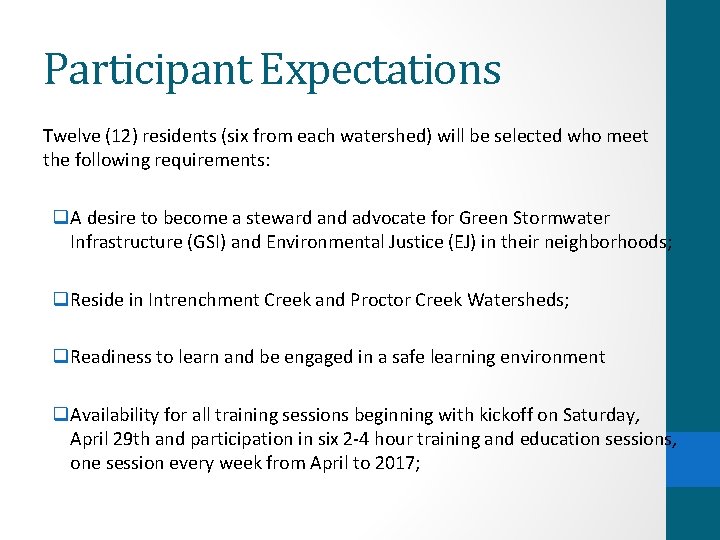 Participant Expectations Twelve (12) residents (six from each watershed) will be selected who meet