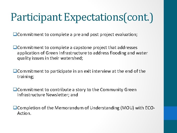 Participant Expectations(cont. ) q. Commitment to complete a pre and post project evaluation; q.