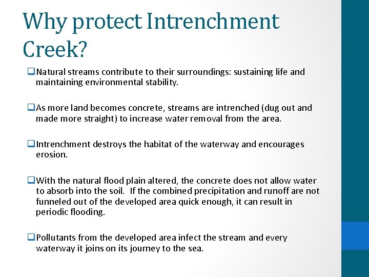 Why protect Intrenchment Creek? q Natural streams contribute to their surroundings: sustaining life and