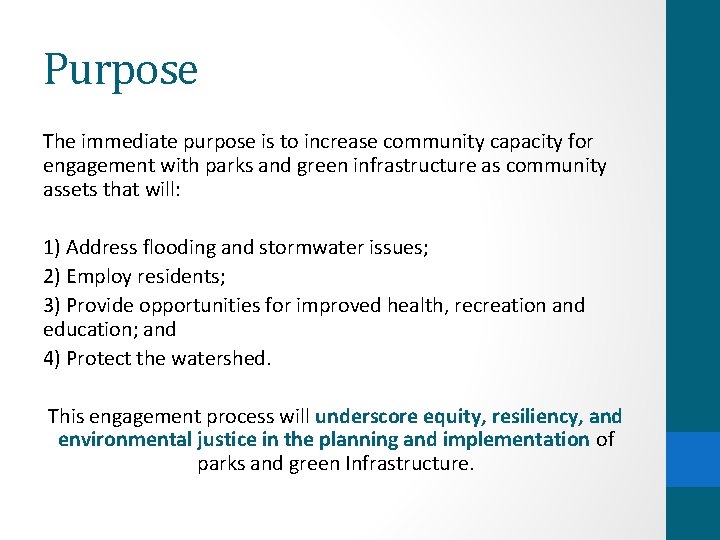 Purpose The immediate purpose is to increase community capacity for engagement with parks and