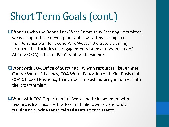 Short Term Goals (cont. ) q. Working with the Boone Park West Community Steering