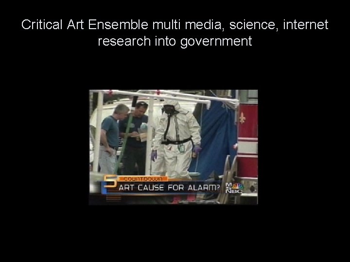 Critical Art Ensemble multi media, science, internet research into government 
