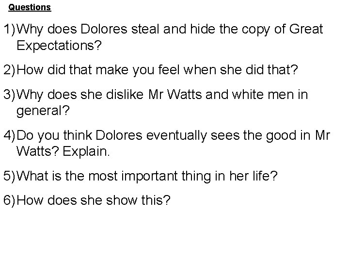 Questions 1) Why does Dolores steal and hide the copy of Great Expectations? 2)