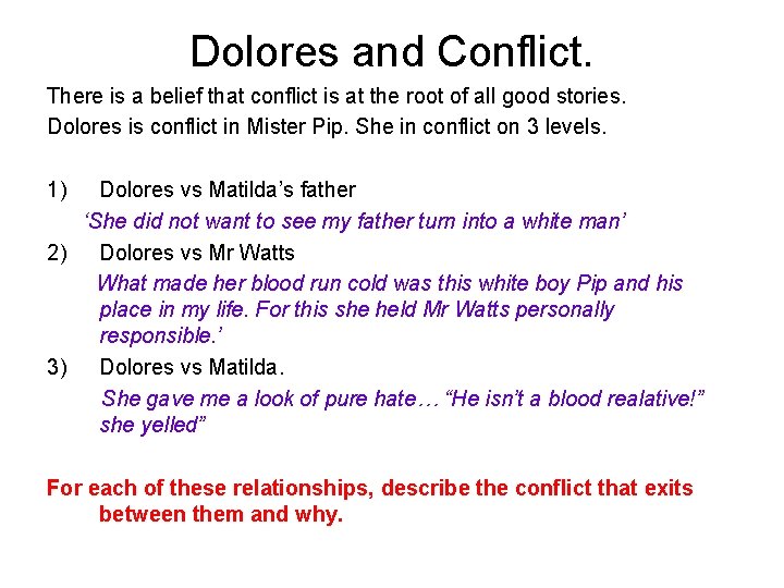 Dolores and Conflict. There is a belief that conflict is at the root of