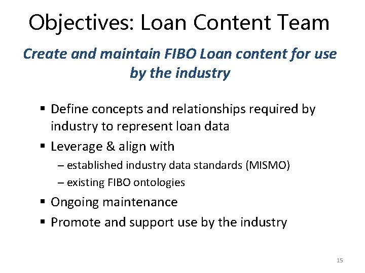 Objectives: Loan Content Team Create and maintain FIBO Loan content for use by the