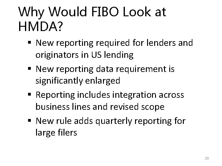 Why Would FIBO Look at HMDA? § New reporting required for lenders and originators