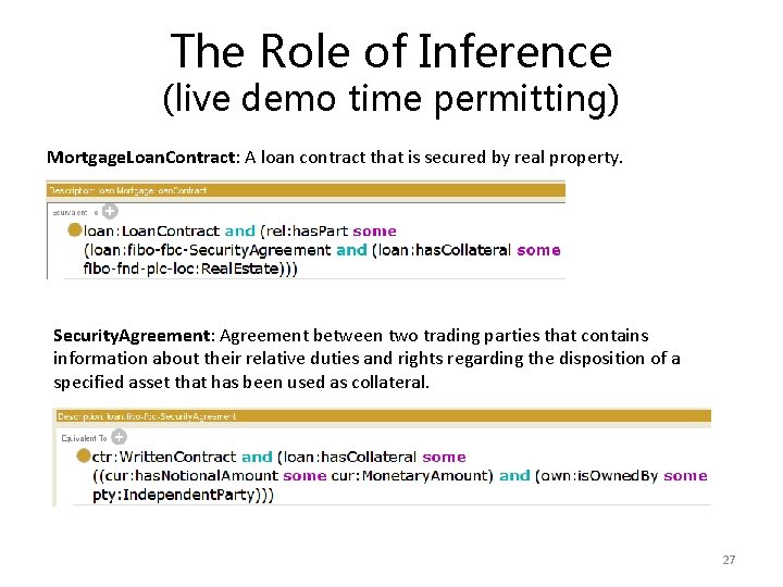The Role of Inference (live demo time permitting) Mortgage. Loan. Contract: A loan contract