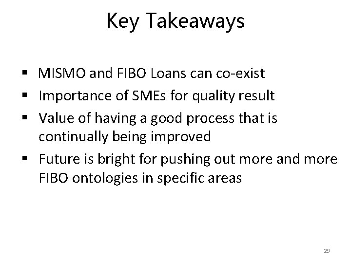 Key Takeaways § MISMO and FIBO Loans can co-exist § Importance of SMEs for