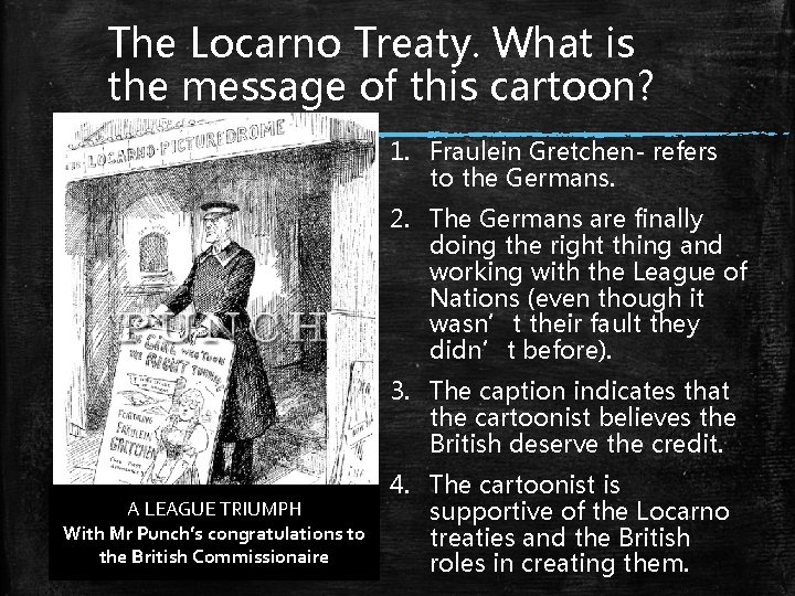 The Locarno Treaty. What is the message of this cartoon? 1. Fraulein Gretchen- refers