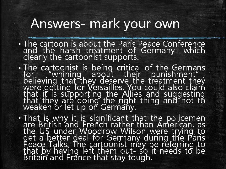 Answers- mark your own ▪ The cartoon is about the Paris Peace Conference and