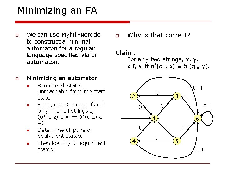 Minimizing an FA o o We can use Myhill-Nerode to construct a minimal automaton