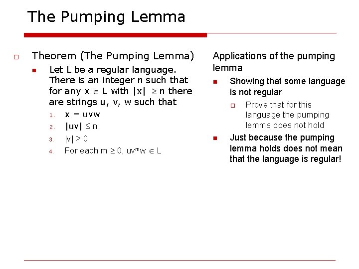 The Pumping Lemma o Theorem (The Pumping Lemma) n Let L be a regular