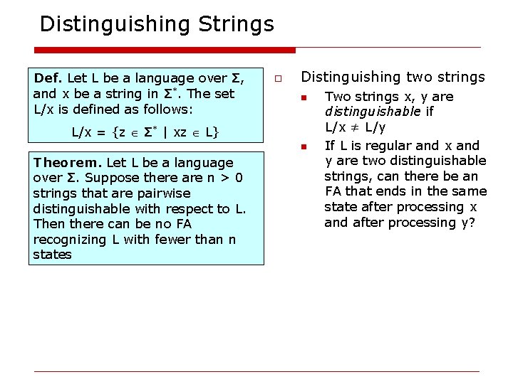 Distinguishing Strings Def. Let L be a language over Σ, and x be a