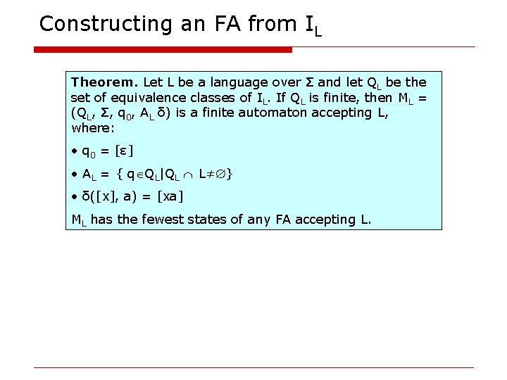 Constructing an FA from IL Theorem. Let L be a language over Σ and