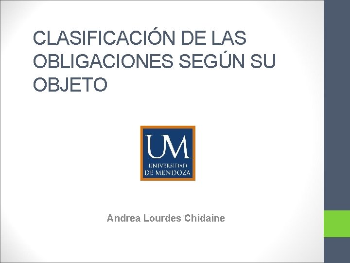 CLASIFICACIÓN DE LAS OBLIGACIONES SEGÚN SU OBJETO Andrea Lourdes Chidaine 