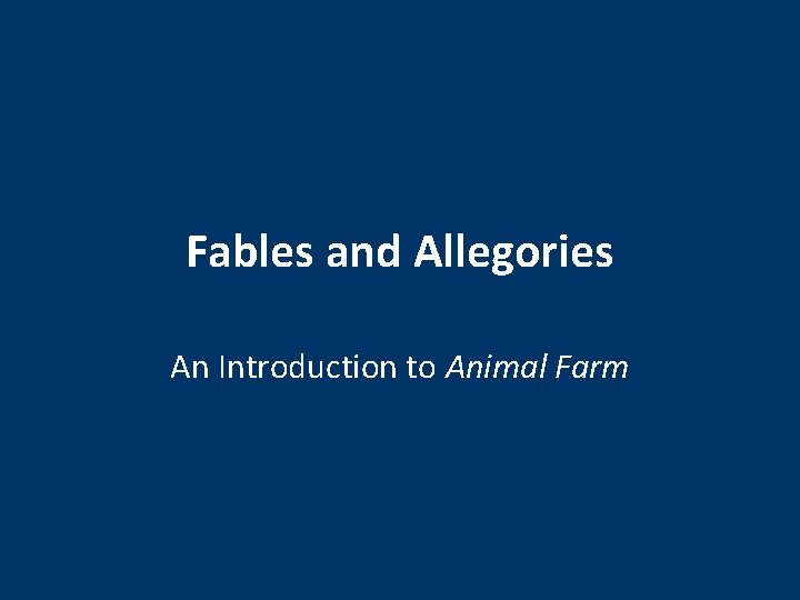 Fables and Allegories An Introduction to Animal Farm 