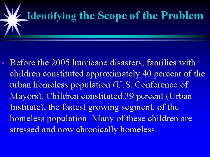 Identifying the Scope of the Problem • Before the 2005 hurricane disasters, families with