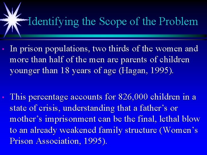 Identifying the Scope of the Problem • In prison populations, two thirds of the