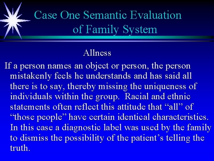 Case One Semantic Evaluation of Family System Allness If a person names an object