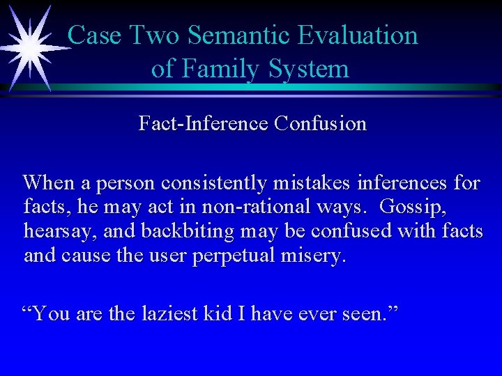 Case Two Semantic Evaluation of Family System Fact-Inference Confusion When a person consistently mistakes