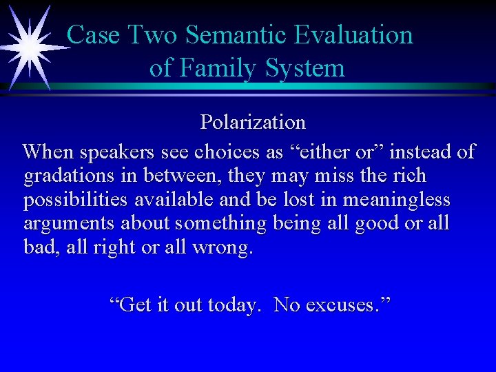 Case Two Semantic Evaluation of Family System Polarization When speakers see choices as “either