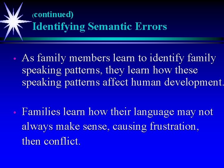 (continued) Identifying Semantic Errors • As family members learn to identify family speaking patterns,