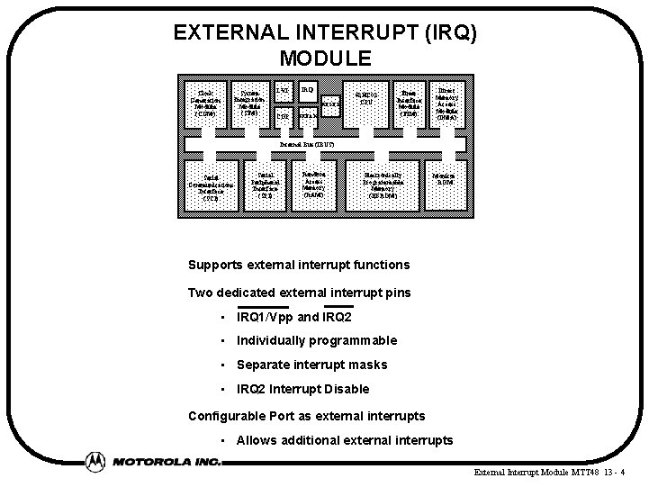 EXTERNAL INTERRUPT (IRQ) MODULE Clock Generation Module (CGM) System Integration Module (SIM) LVI IRQ