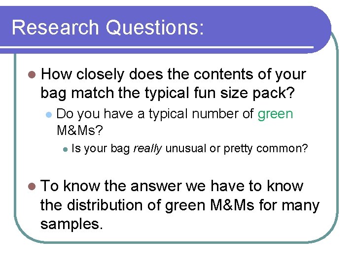 Research Questions: l How closely does the contents of your bag match the typical