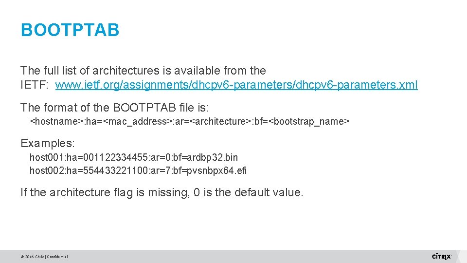 BOOTPTAB The full list of architectures is available from the IETF: www. ietf. org/assignments/dhcpv BOOTPTAB The full list of architectures is available from the IETF: www. ietf. org/assignments/dhcpv
