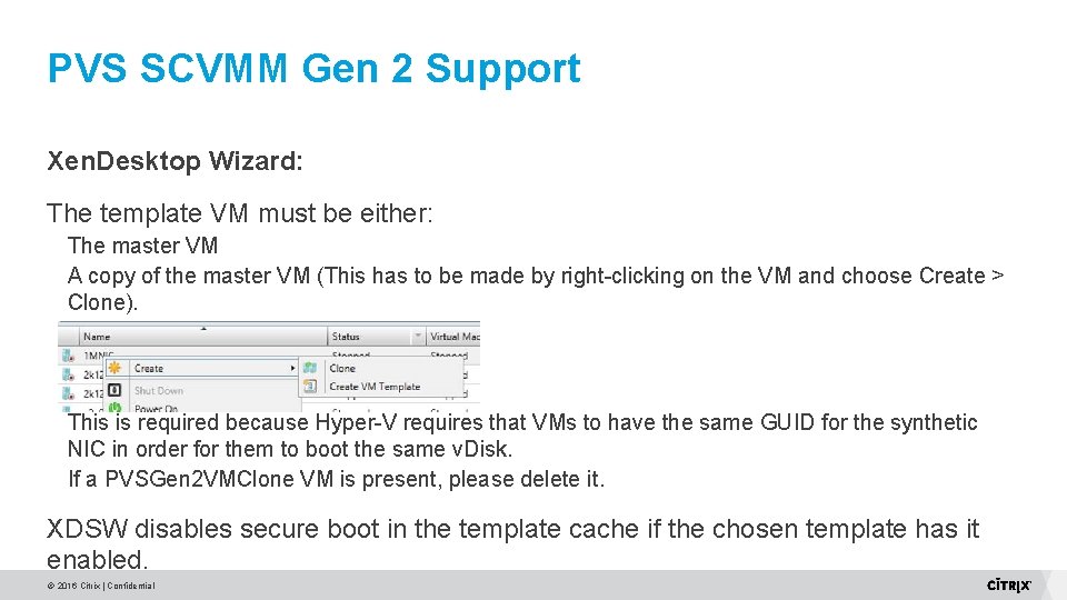 PVS SCVMM Gen 2 Support Xen. Desktop Wizard: The template VM must be either: PVS SCVMM Gen 2 Support Xen. Desktop Wizard: The template VM must be either: