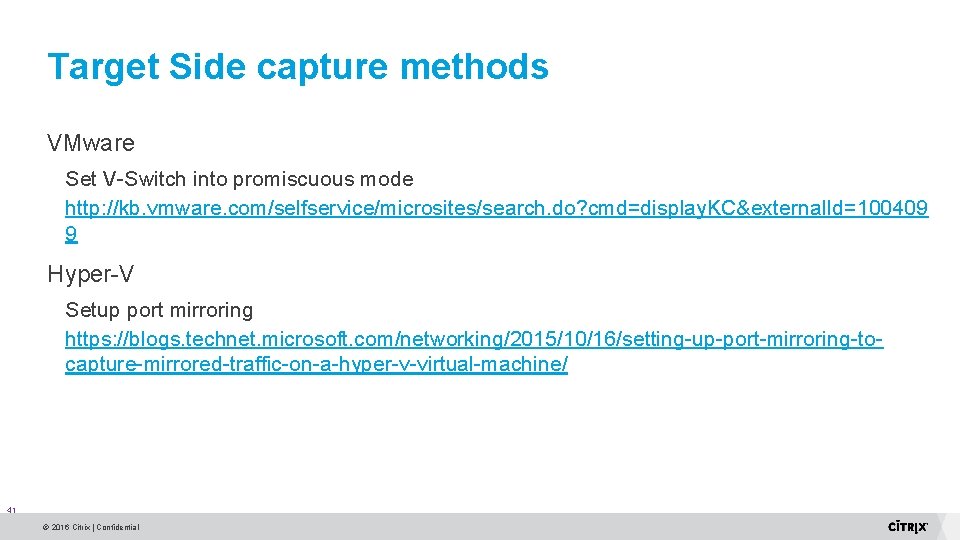 Target Side capture methods VMware Set V-Switch into promiscuous mode http: //kb. vmware. com/selfservice/microsites/search. Target Side capture methods VMware Set V-Switch into promiscuous mode http: //kb. vmware. com/selfservice/microsites/search.
