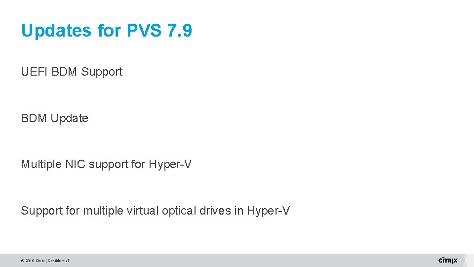 Updates for PVS 7. 9 UEFI BDM Support BDM Update Multiple NIC support for Updates for PVS 7. 9 UEFI BDM Support BDM Update Multiple NIC support for
