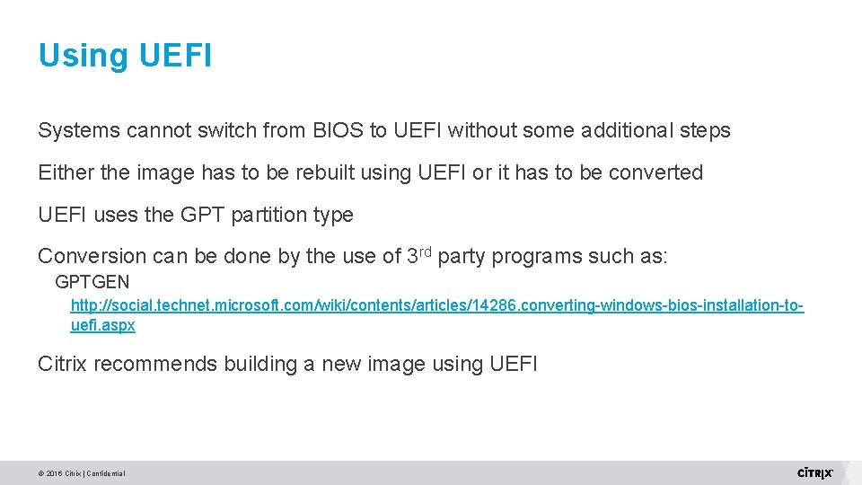 Using UEFI Systems cannot switch from BIOS to UEFI without some additional steps Either Using UEFI Systems cannot switch from BIOS to UEFI without some additional steps Either