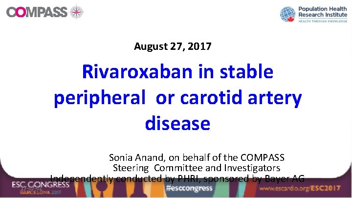 August 27, 2017 Rivaroxaban in stable peripheral or carotid artery disease Sonia Anand, on