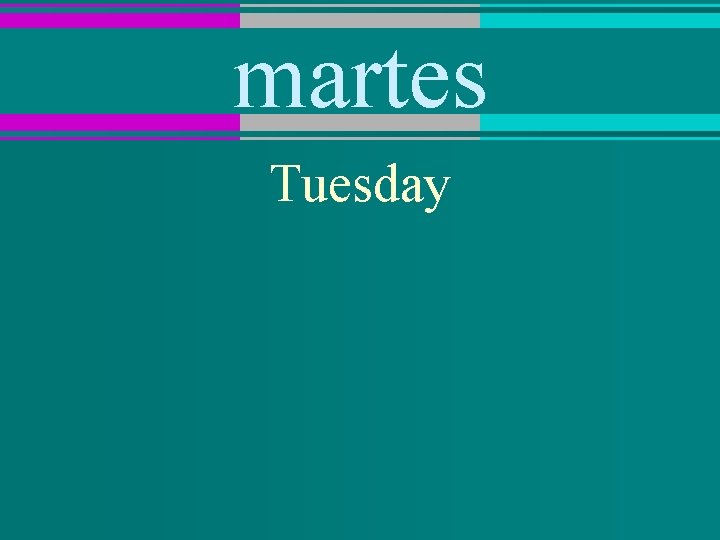 martes Tuesday 