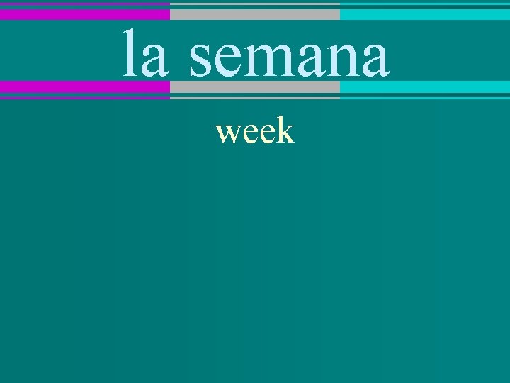 la semana week 