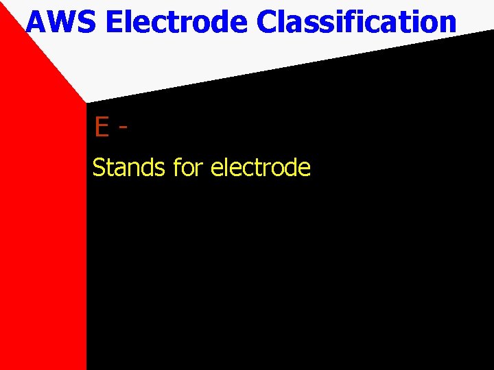 AWS Electrode Classification EStands for electrode 
