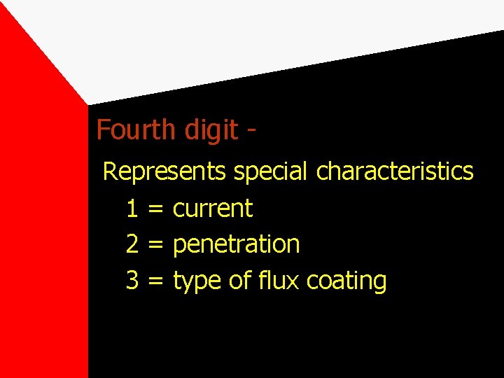 Fourth digit Represents special characteristics 1 = current 2 = penetration 3 = type