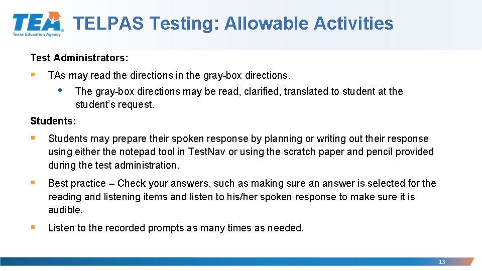 TELPAS Testing: Allowable Activities Test Administrators: § TAs may read the directions in the