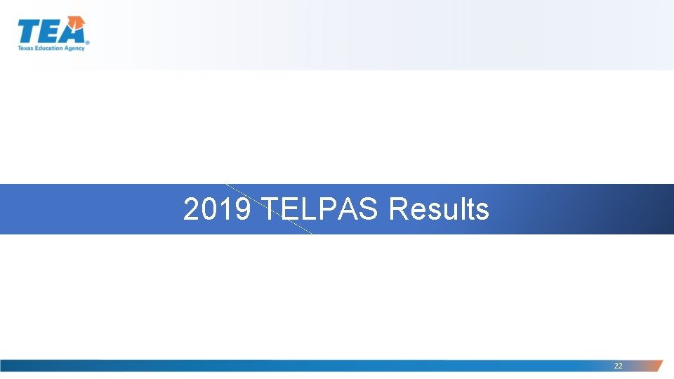2019 TELPAS Results 22 